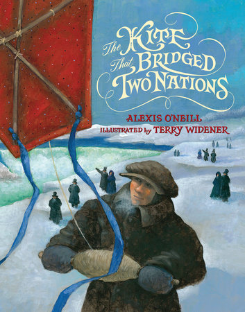The Kite that Bridged Two Nations by Alexis O'Neill