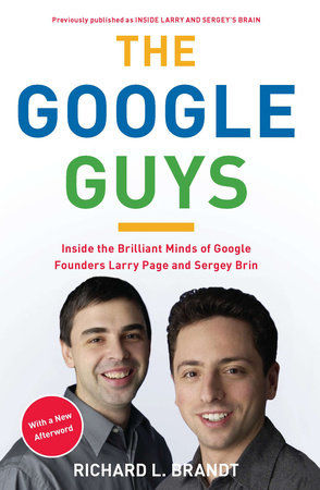 The Google Guys by Richard L. Brandt