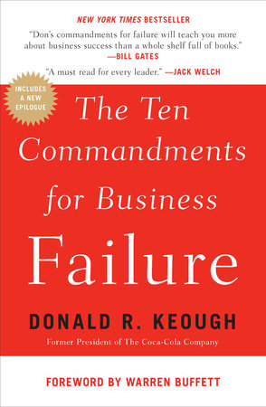 The Ten Commandments for Business Failure by Donald R. Keough