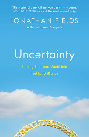 Uncertainty by Jonathan Fields