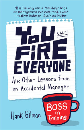 You Can't Fire Everyone by Hank Gilman