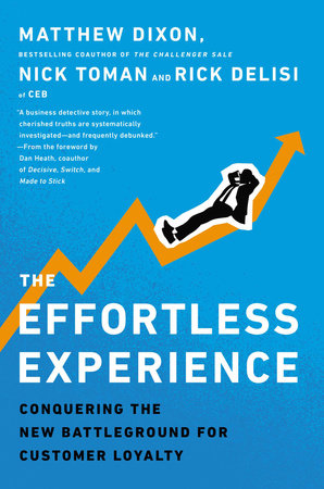 The Effortless Experience by Matthew Dixon, Nick Toman and Rick DeLisi - Improve user experience - Usersnap blog