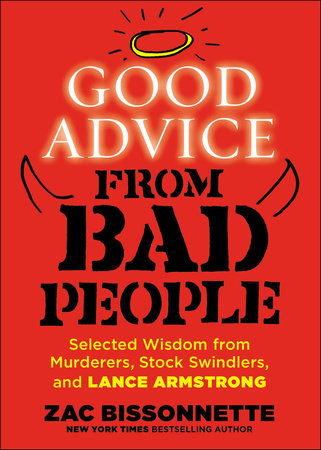 Good Advice from Bad People by Zac Bissonnette