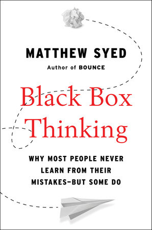 Black Box Thinking by Matthew Syed