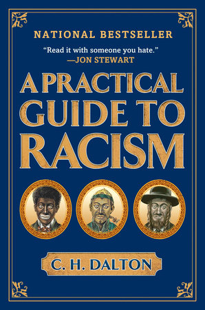 A Practical Guide to Racism by C. H. Dalton