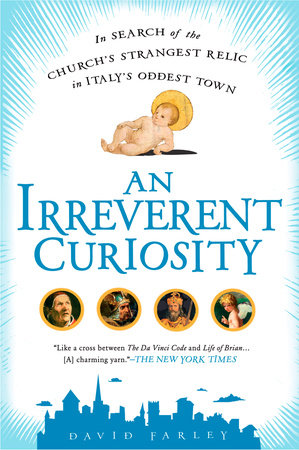 An Irreverent Curiosity by David Farley