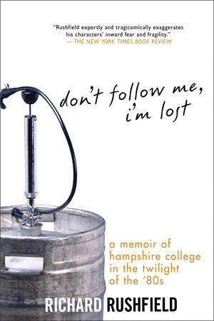 Don't Follow Me, I'm Lost by Richard Rushfield