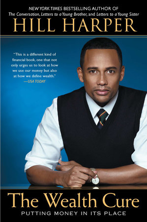 The Wealth Cure by Hill Harper