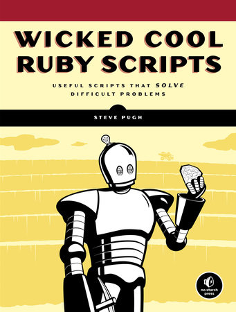 Wicked Cool Ruby Scripts by Steve Pugh