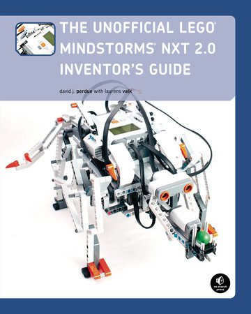 The Unofficial LEGO MINDSTORMS NXT 2.0 Inventor's Guide by David J. Perdue and Laurens Valk