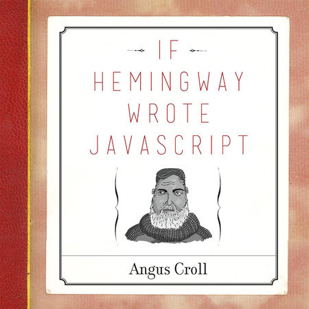 If Hemingway Wrote JavaScript by Angus Croll