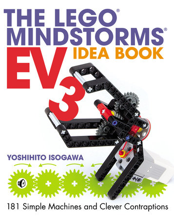 The LEGO MINDSTORMS EV3 Idea Book by Yoshihito Isogawa