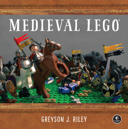 Medieval LEGO by Greyson J. Riley
