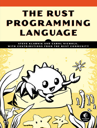 The Rust Programming Language by Steve Klabnik and Carol Nichols
