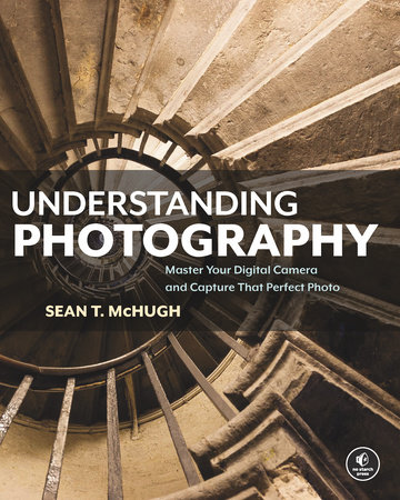 Understanding Photography by Sean T. McHugh