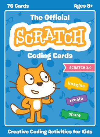 The Official Scratch Coding Cards (Scratch 3.0) by Natalie Rusk and THE SCRATCH TEAM
