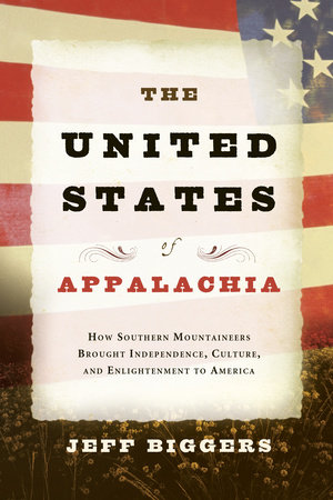 The United States of Appalachia by Jeff Biggers