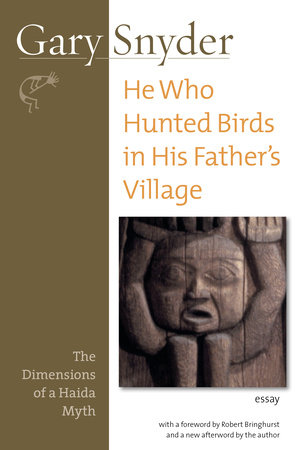 He Who Hunted Birds in His Father's Village by Gary Snyder