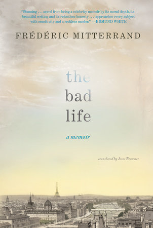 The Bad Life by Frederic Mitterrand