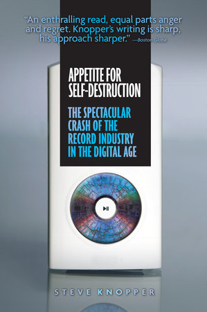 Appetite for Self-Destruction by Steve Knopper