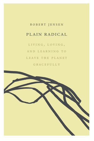 Plain Radical by Robert Jensen