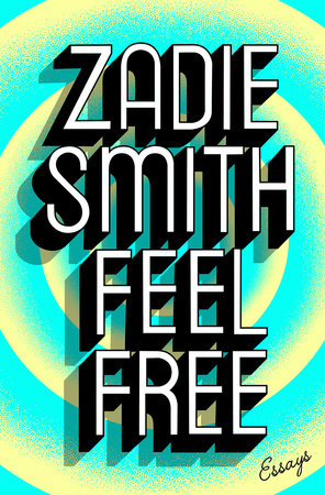 Feel Free by Zadie Smith