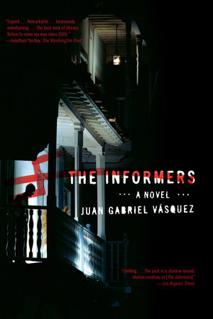 The Informers by Juan Gabriel Vasquez