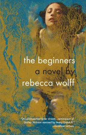 The Beginners by Rebecca Wolff