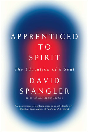 Apprenticed To Spirit by David Spangler