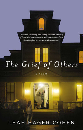 The Grief of Others by Leah Hager Cohen