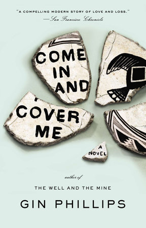 Come In and Cover Me by Gin Phillips