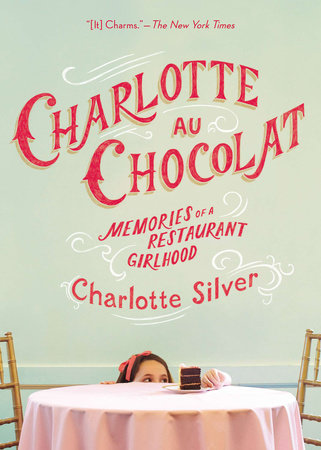 Charlotte Au Chocolat by Charlotte Silver