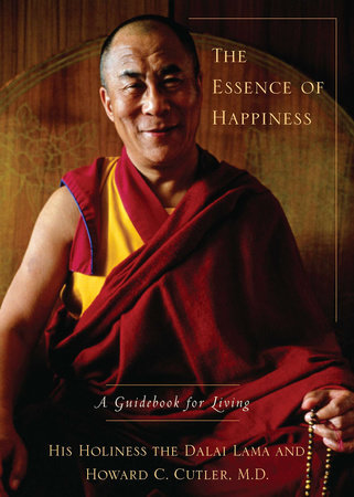 The Essence of Happiness by Dalai Lama and Howard C Cutler