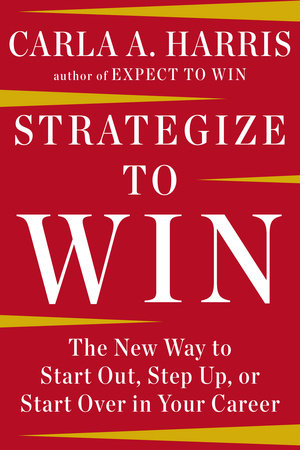Strategize to Win by Carla A. Harris