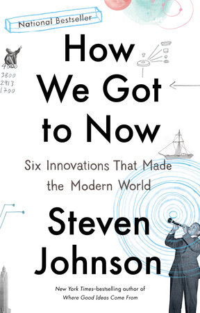 How We Got to Now by Steven Johnson