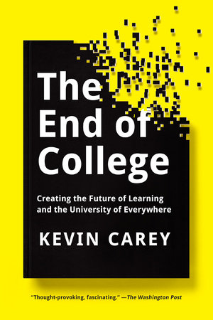 The End of College by Kevin Carey