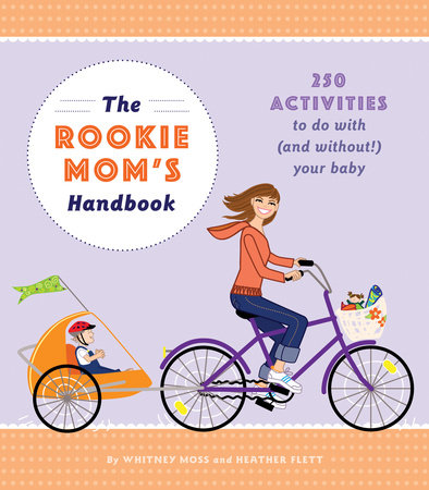 The Rookie Mom's Handbook by Heather Gibbs Flett and Whitney Moss