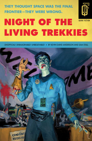 Night of the Living Trekkies by Kevin David Anderson and Sam Stall