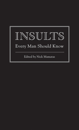 Insults Every Man Should Know by Nick Mamatas