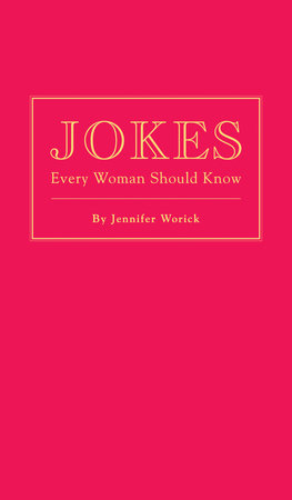 Jokes Every Woman Should Know by Jennifer Worick