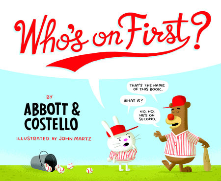 Who's on First? by Bud Abbott and Lou Costello