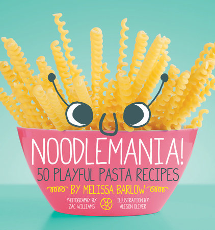 Noodlemania! by Melissa Barlow