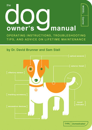The Dog Owner's Manual by David Brunner and Sam Stall