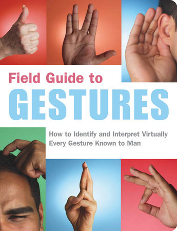Field Guide to Gestures by Nancy Armstrong and Melissa Wagner
