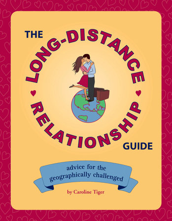 The Long-Distance Relationship Guide by Caroline Tiger