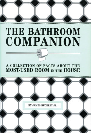 The Bathroom Companion by James Buckley, Jr.