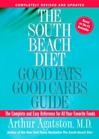 The South Beach Diet Good Fats, Good Carbs Guide by Arthur Agatston