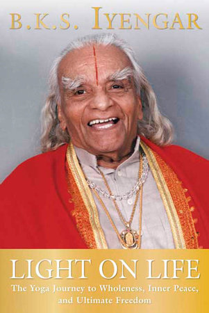 Light on Life by B.K.S. Iyengar