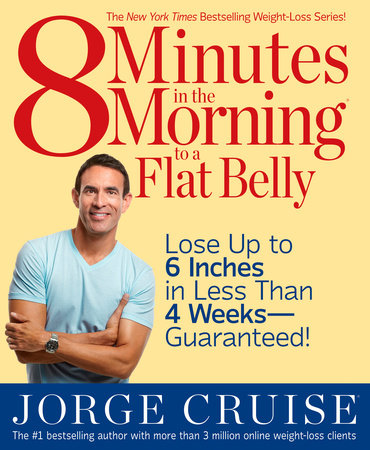 8 Minutes in the Morning to a Flat Belly by Jorge Cruise