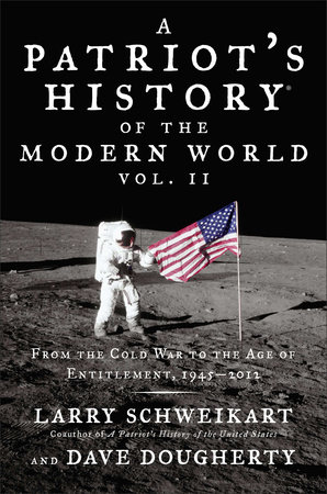 Patriot's History® of the Modern World, Vol. II by Larry Schweikart and Dave Dougherty